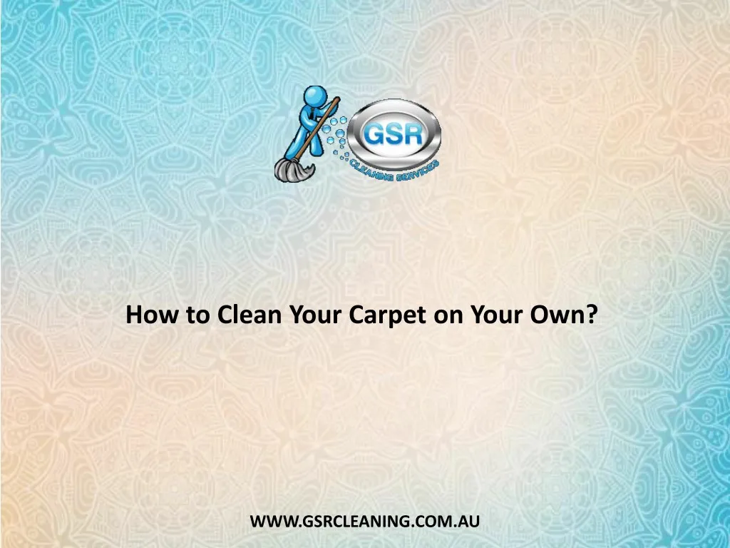 how to clean your carpet on your own