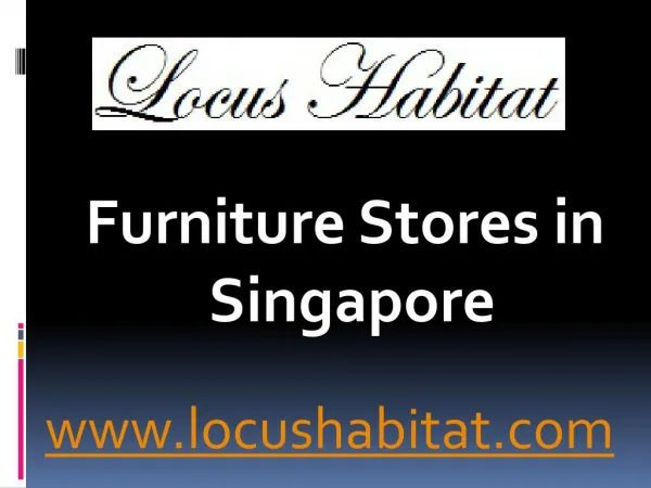 Furniture Stores in Singapore - www.locushabitat.com