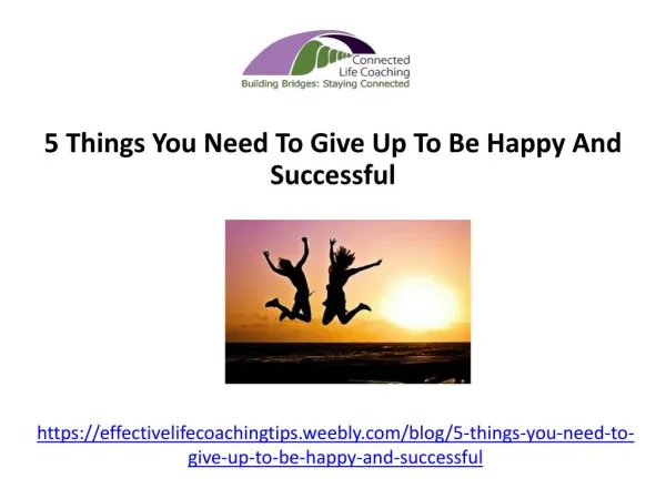5 Things You Need To Give Up To Be Happy And Successful