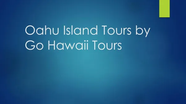 Oahu Island Tours by Go Hawaii Tours