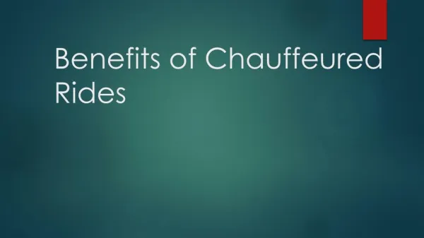 Benefits of Chauffeured Rides