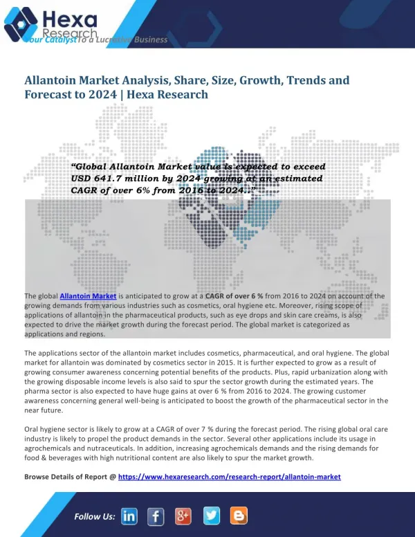 Allanntoin is expected to witness significant growth due to the growing demands from cosmetics