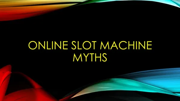Online Slot Machine Myths