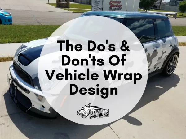 The Do's & Don'ts Of Vehicle Wrap Design
