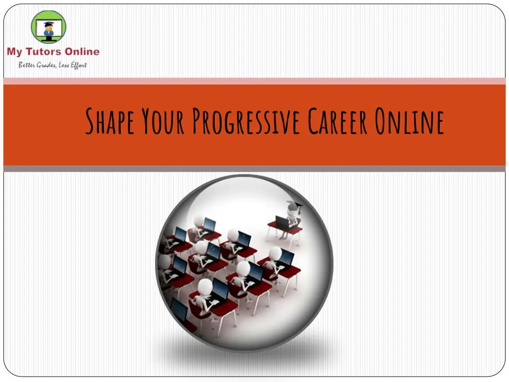 shape your progressive career online