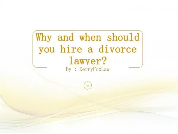 Why and when should you hire a divorce lawyer