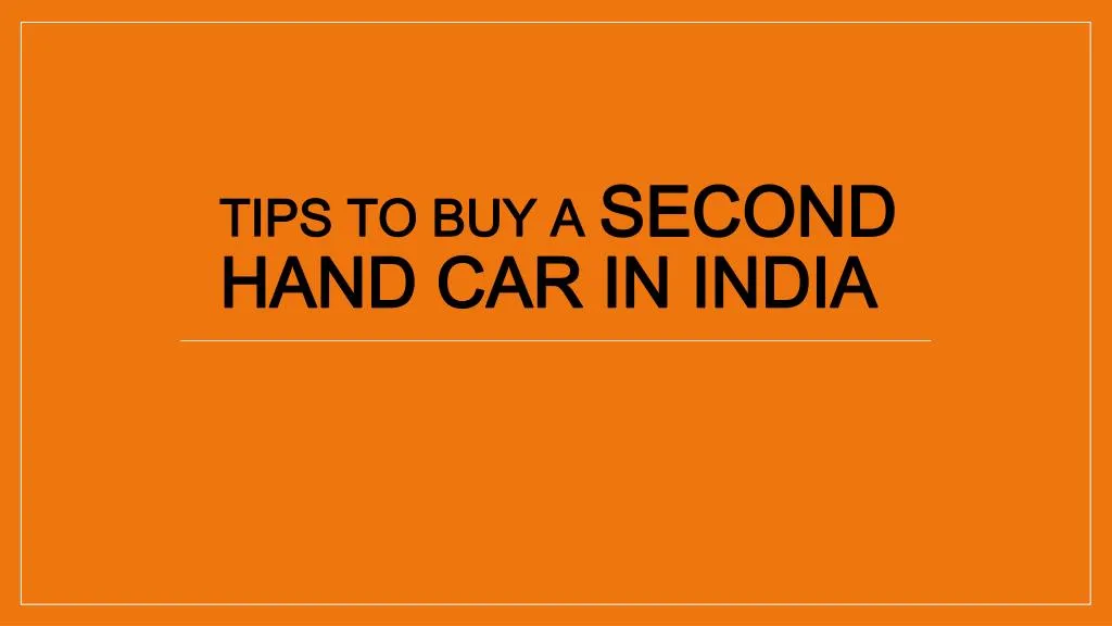 tips to buy a second hand car in india