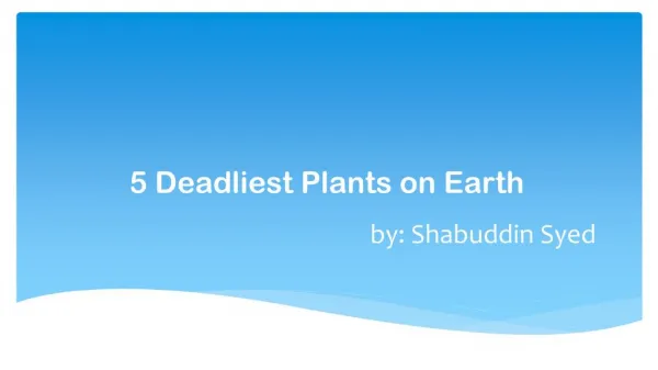 Most Deadly Plants around the World by Shabuddin Syed