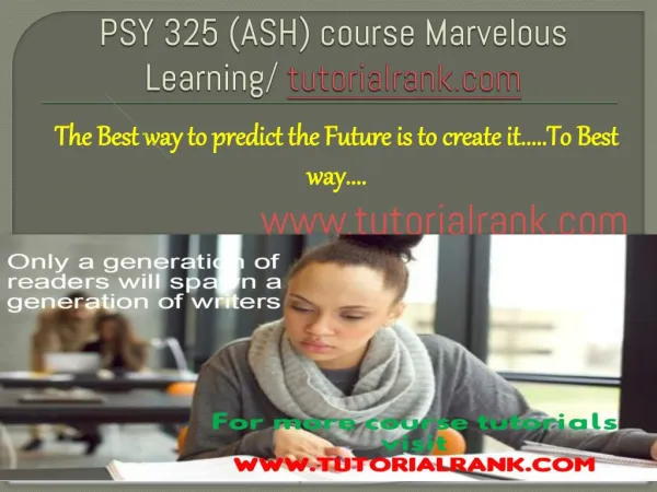 PSY 325 (ASH) course Marvelous Learning/tutorialrank.com