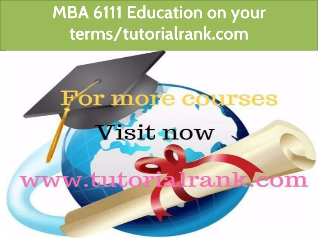 mba 6111 education on your terms tutorialrank com