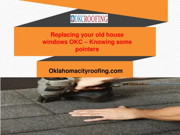 Replacing your old house windows OKC â€“ Knowing some pointers