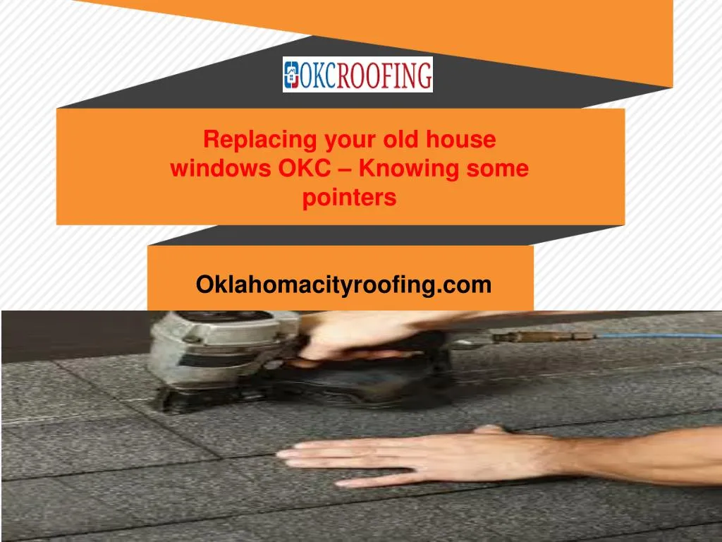 replacing your old house windows okc knowing some pointers