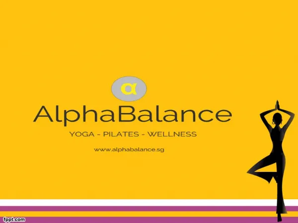 Get your body fitness with Yoga and Pilates at Alpha Balance.
