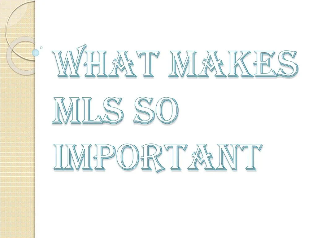 what makes mls so important