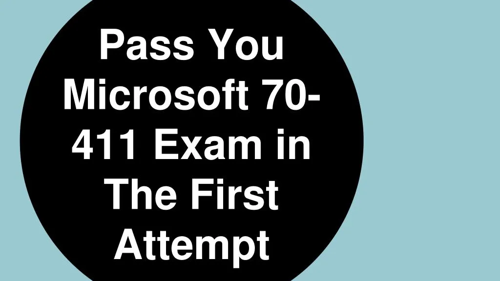 pass you microsoft 70 411 exam in the first attempt