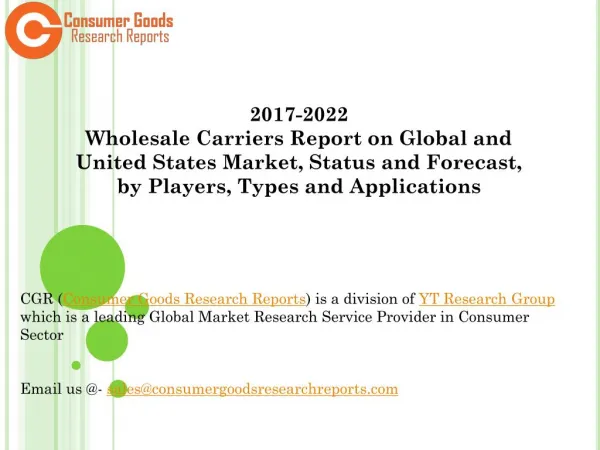 2017-2022 Wholesale Carriers Report on Global and United States Market, Status and Forecast, by Players, Types and Appli