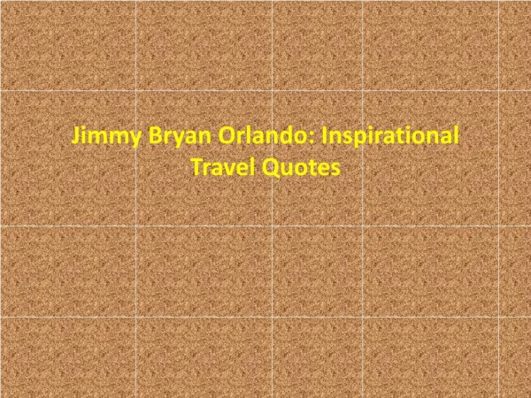 Jimmy Bryan Orlando Inspirational Travel Quotes