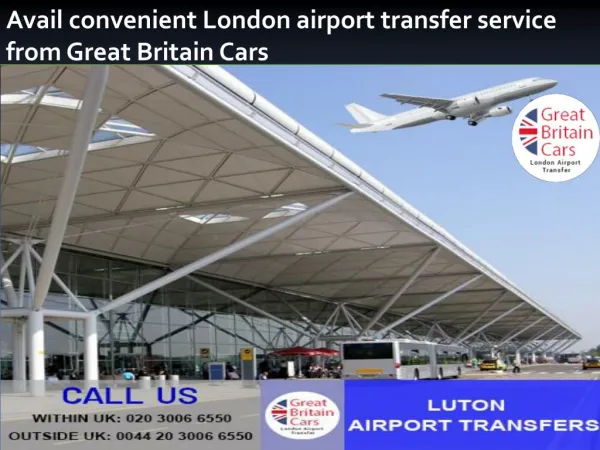 Avail convenient London airport transfer service from Great Britain Cars