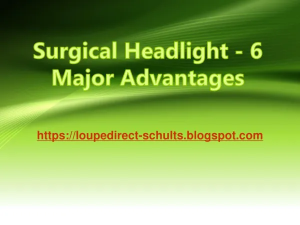 Surgical Headlight - 6 Major Advantages