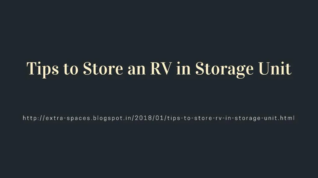 tips to store an rv in storage unit