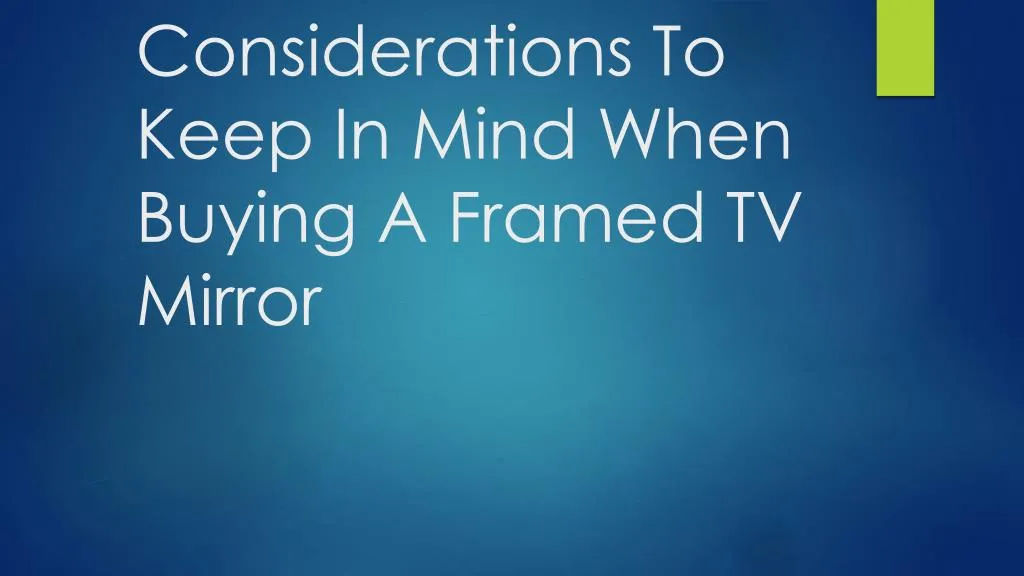 considerations to keep in mind when buying a framed tv mirror