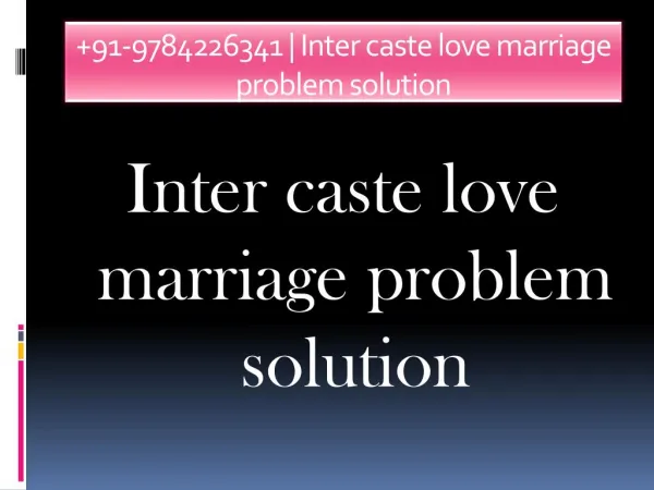 Inter caste love marriage problem solution