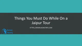 Things You Must Do While On A Jaipur Tour - slide 1