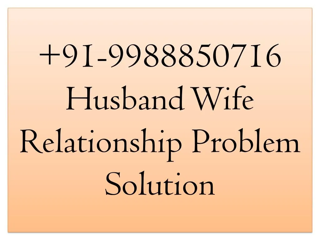 91 9988850716 husband wife relationship problem solution