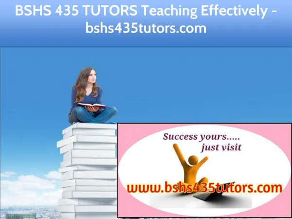 BSHS 435 TUTORS Teaching Effectively / bshs435tutors.com