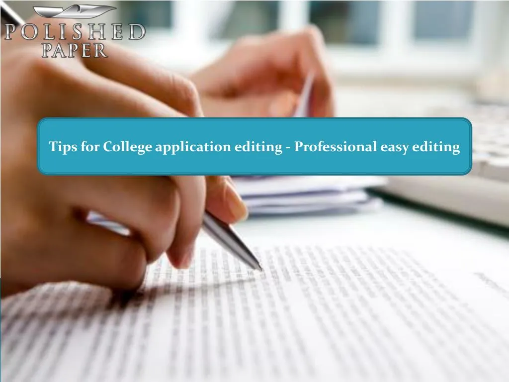 tips for college application editing professional