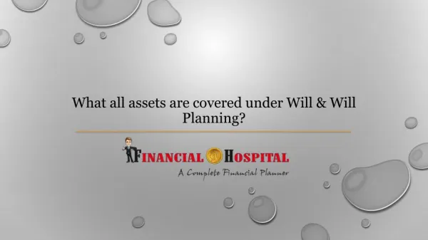 What all assets are covered under Will & Will planning