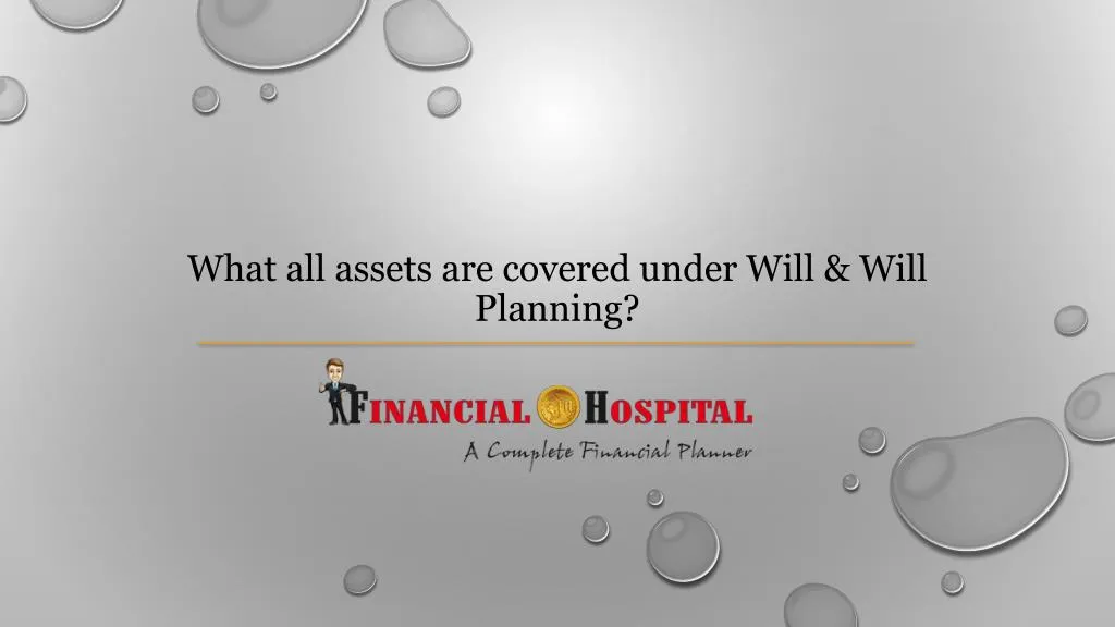 what all assets are covered under will will planning