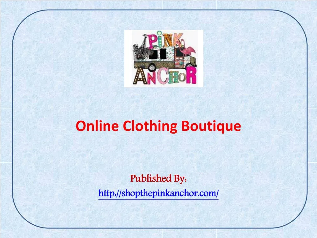 online clothing boutique published by http shopthepinkanchor com