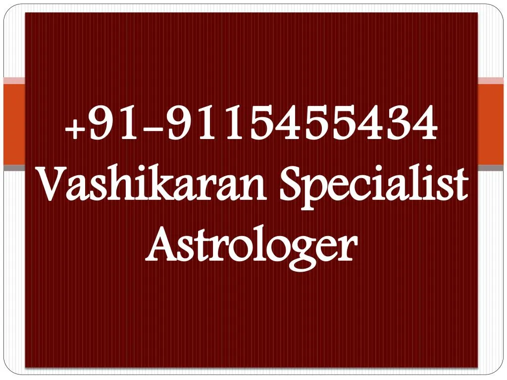 91 9115455434 vashikaran specialist astrologer