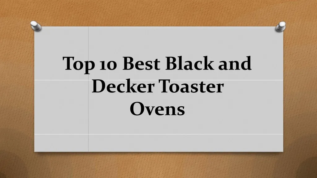 top 10 best black and decker toaster ovens