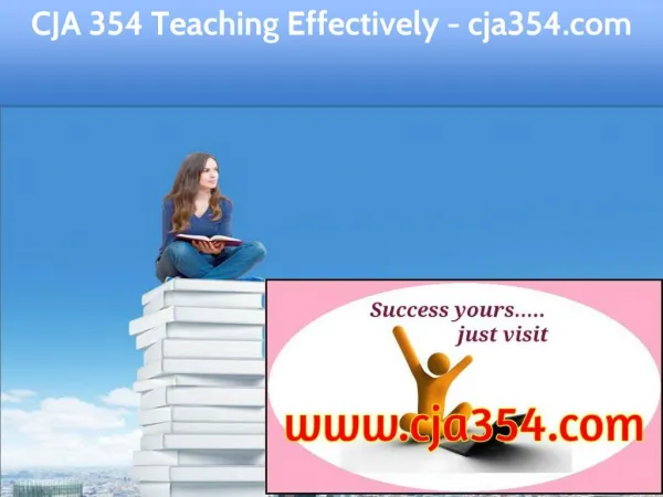CJA 354 Teaching Effectively / cja354.com