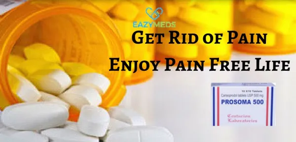 Get Rid of Pain Enjoy Pain Free Life- ProSoma