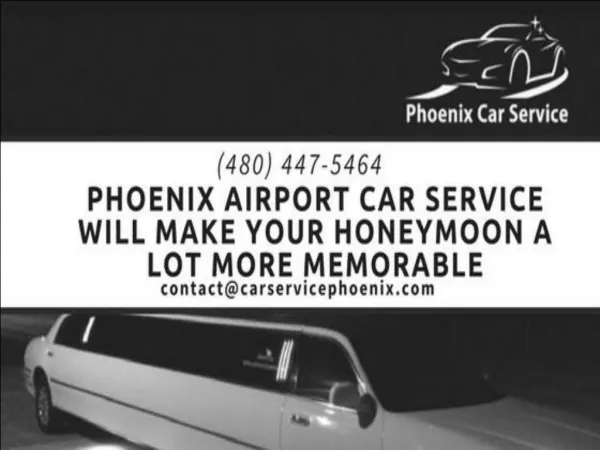 Phoenix Airport Car Service Will Make Your Honeymoon a Lot More Memorable