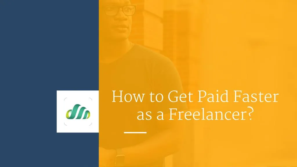 how to get paid faster as a freelancer