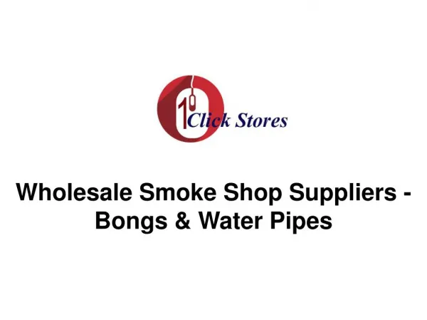 Wholesale Smoke Shop Suppliers - Bongs & Water Pipes