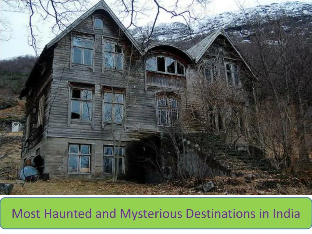 most haunted and mysterious destinations in india