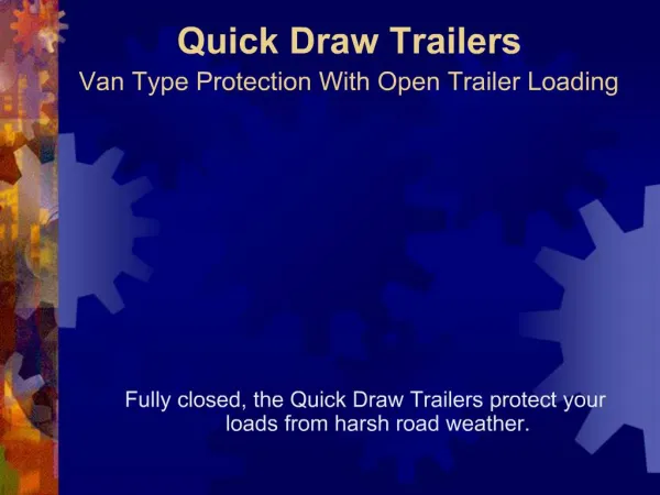 Quick Draw Trailers Van Type Protection With Open Trailer Loading
