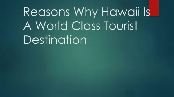 Reasons Why Hawaii Is A World Class Tourist Destination