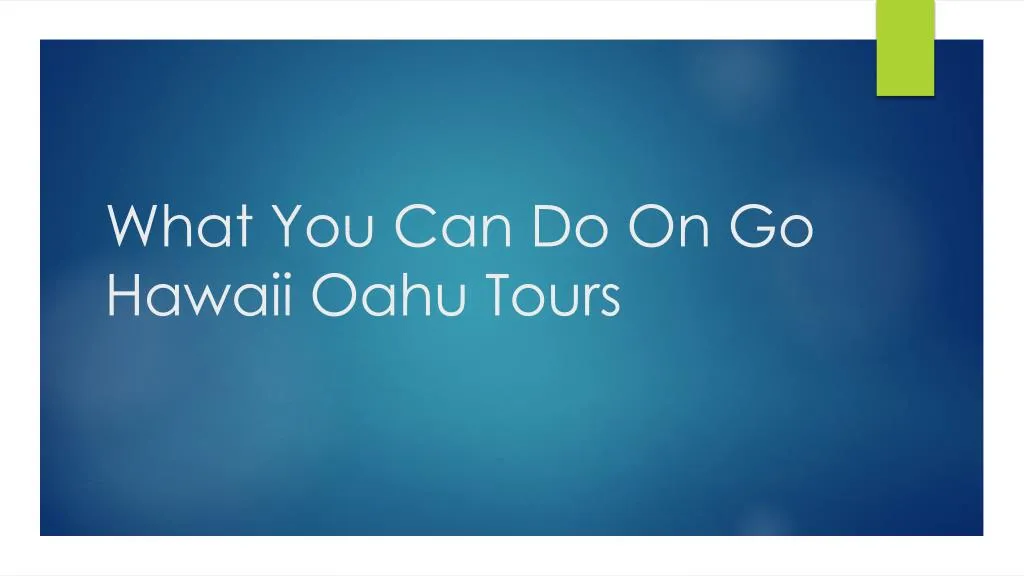 what you can do on go hawaii oahu tours
