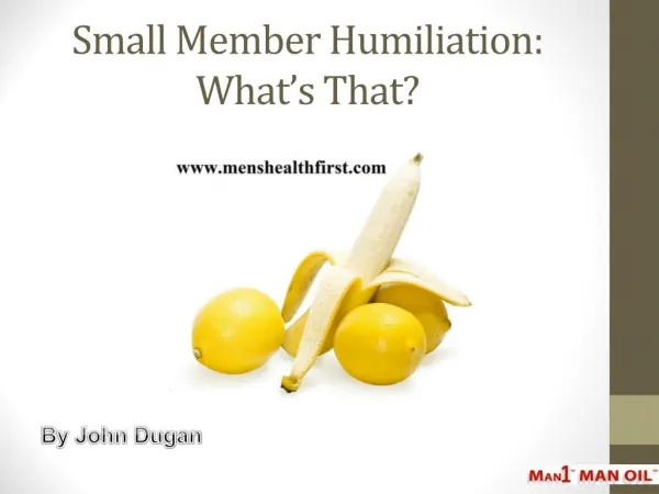Small Member Humiliation: What’s That?