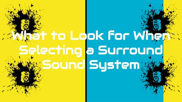 What to Look for When Selecting a Surround Sound System