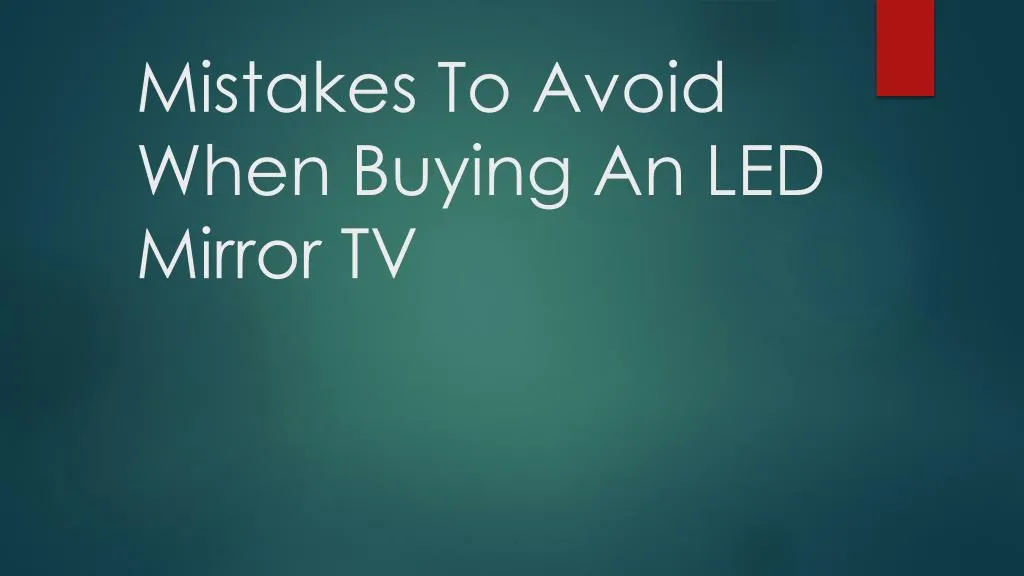 mistakes to avoid when buying an led mirror tv
