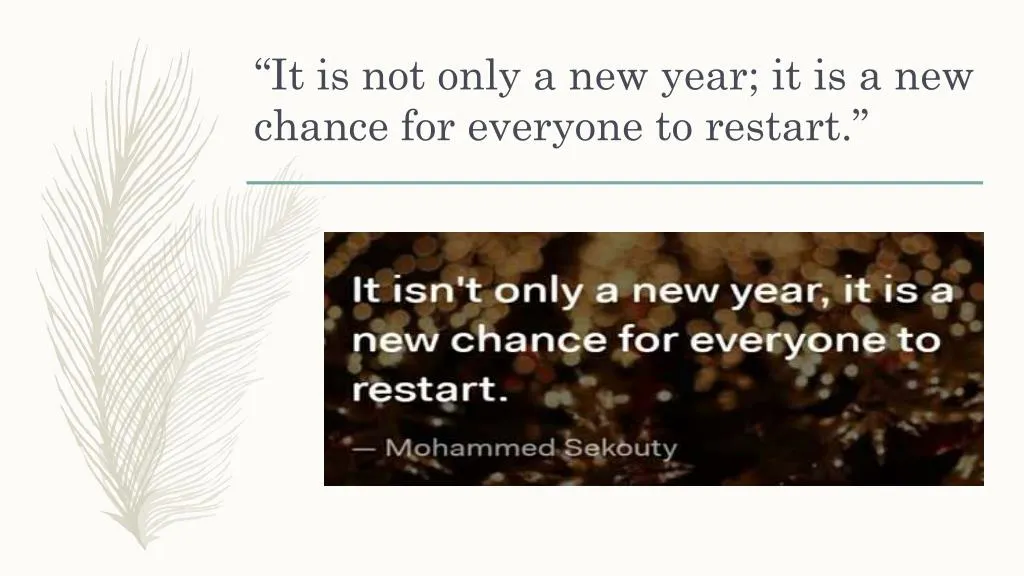 it is not only a new year it is a new chance for everyone to restart