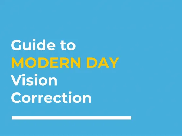 Guide to modern day vision correction