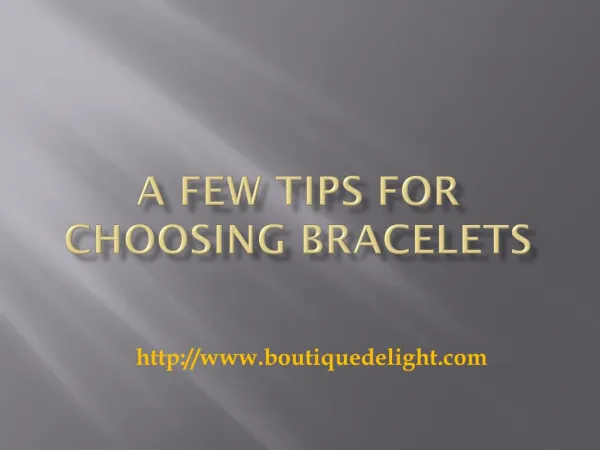 Few tips for choosing a bracelets